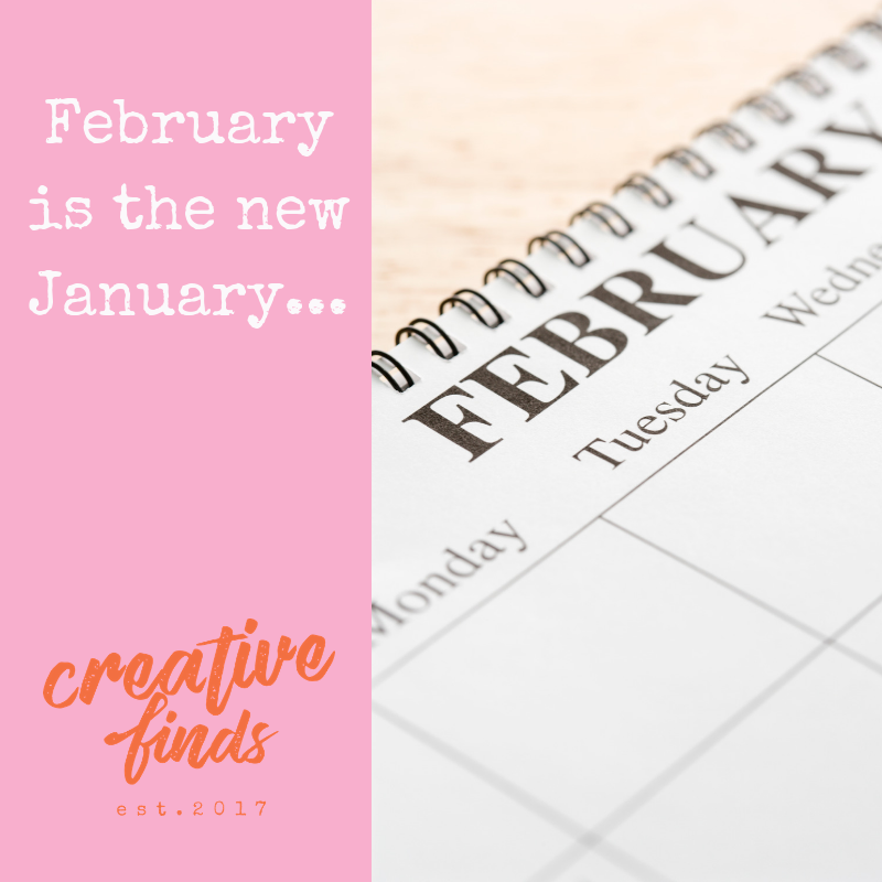 February is the new January
